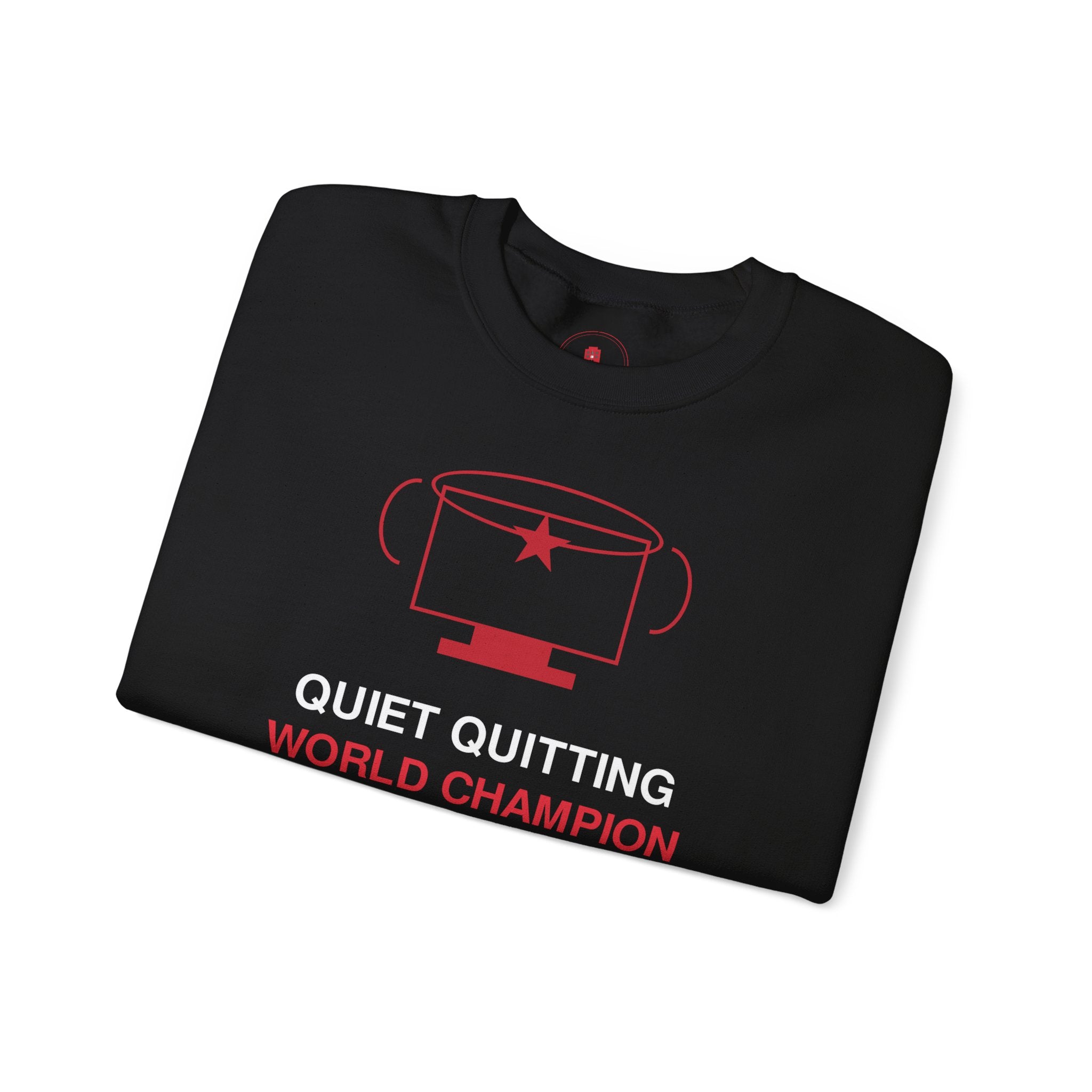 Quiet Quitting World Champion Sweatshirt — Funny Office Resignation Crewneck