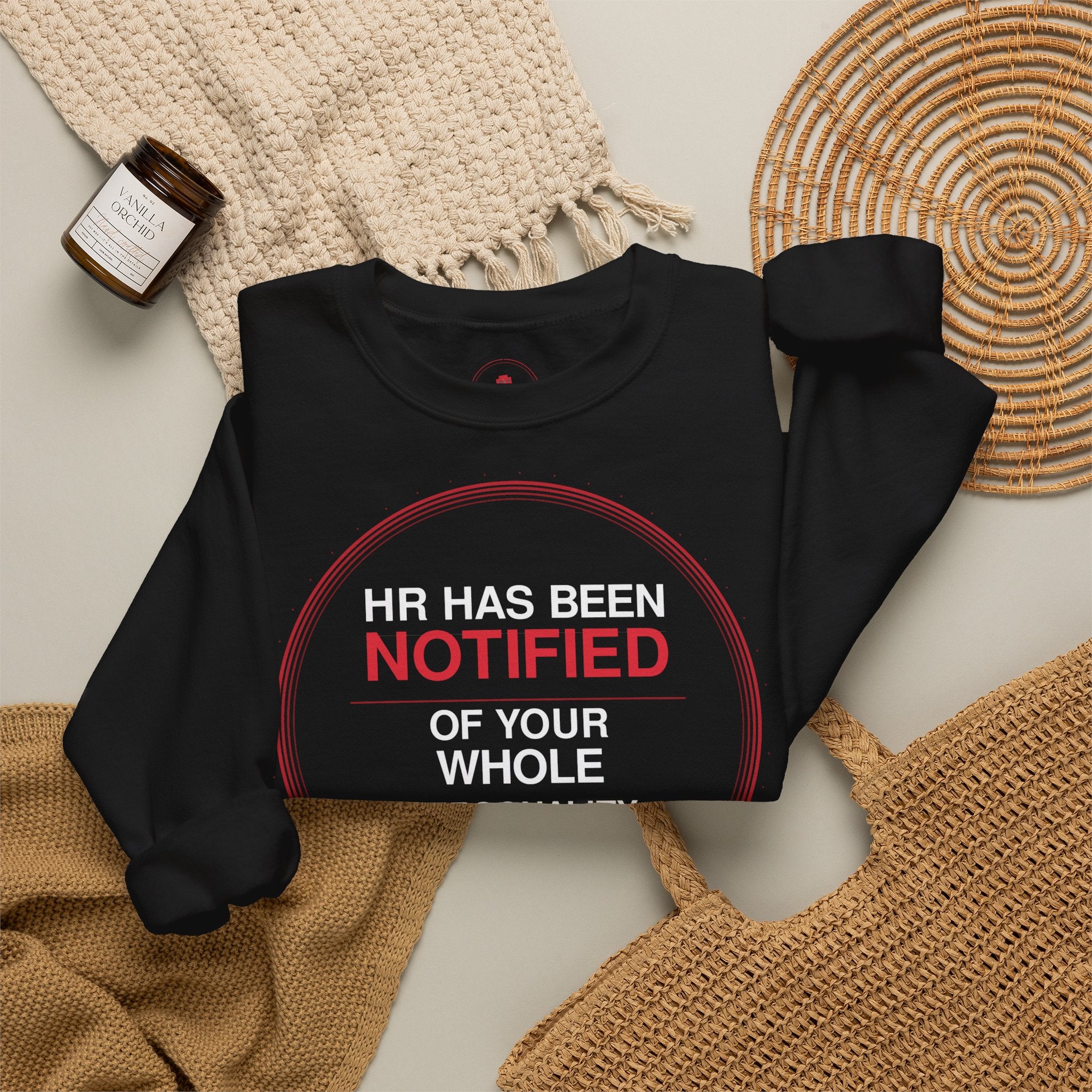 HR Has Been Notified Crewneck Sweatshirt — Funny Office Warning Graphic Sweatshirt