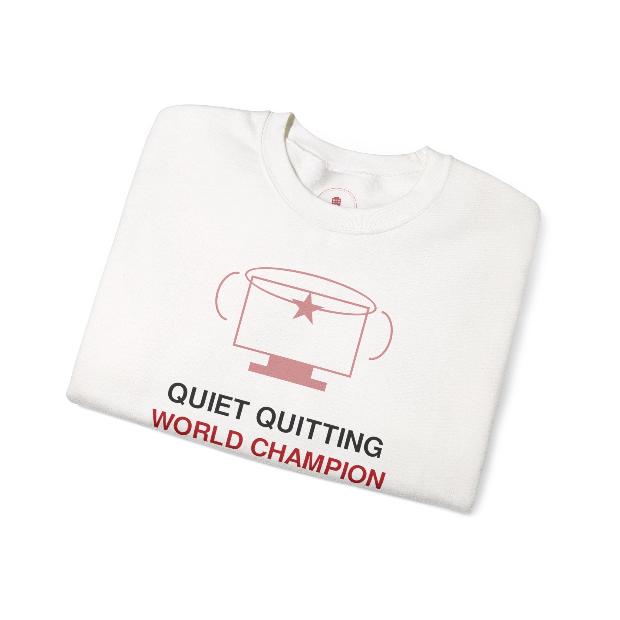 Quiet Quitting World Champion Sweatshirt — Funny Office Resignation Crewneck