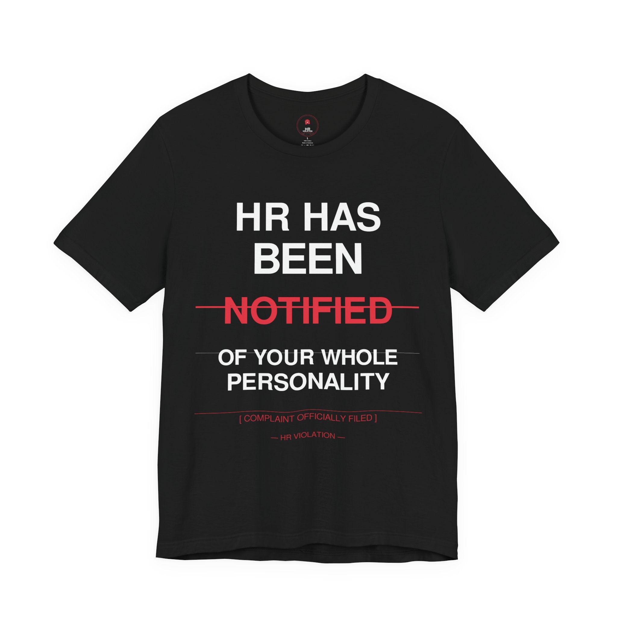 HR Has Been Notified T-Shirt — Funny Office HR Complaints Tee