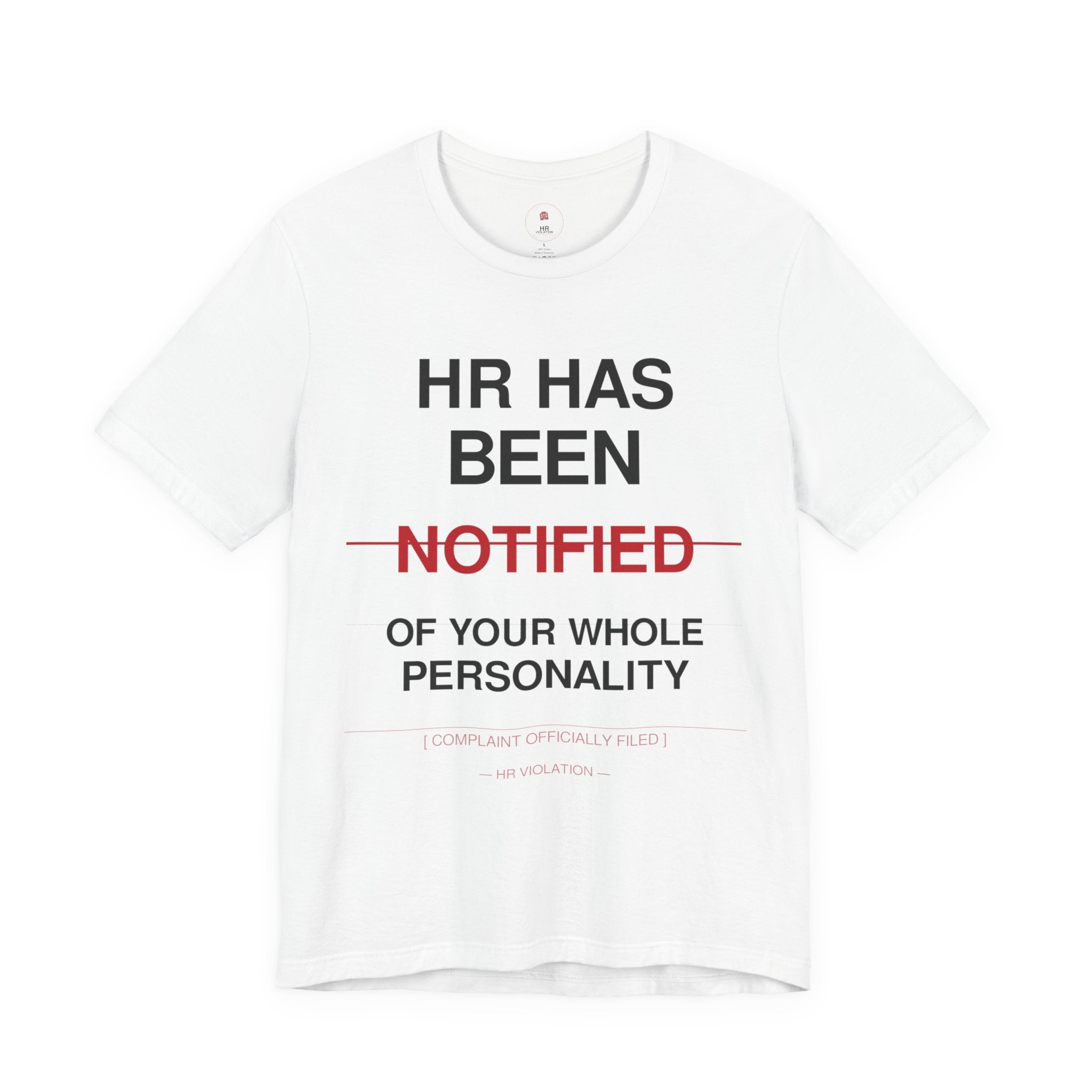 HR Has Been Notified T-Shirt — Funny Office HR Complaints Tee