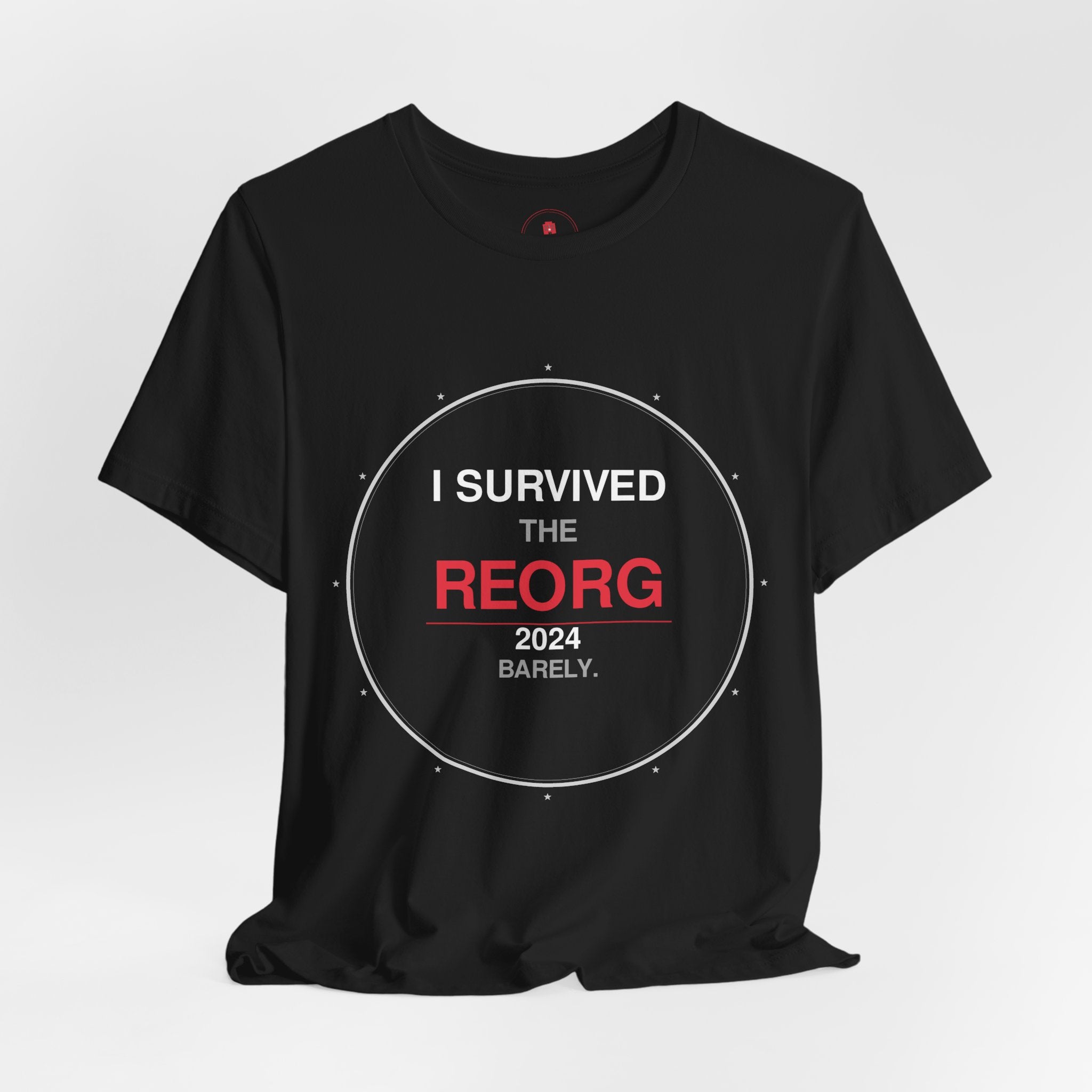 I Survived The REORG 2024 Tee — Funny Corporate Layoff/Reorg Survivor T-Shirt