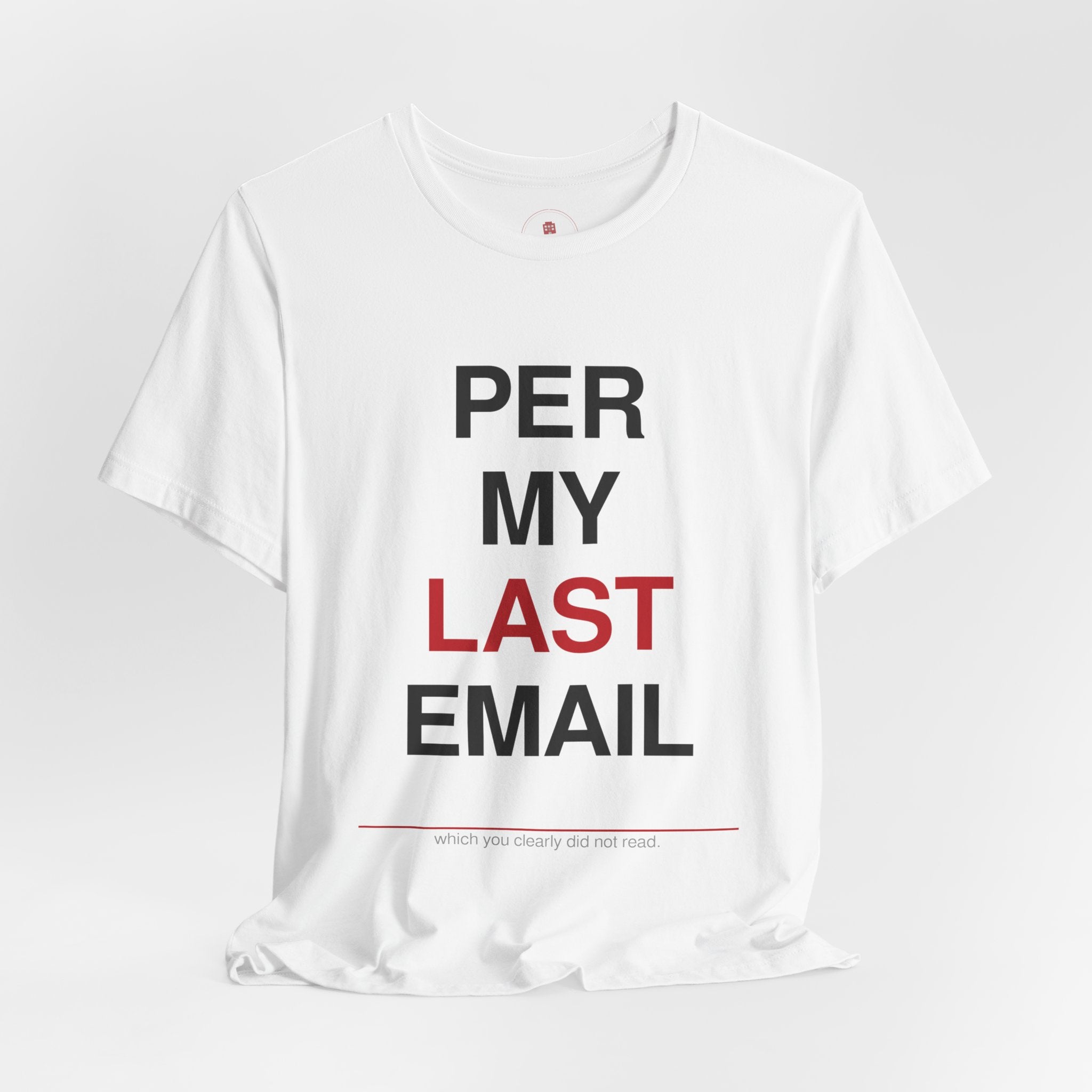 Per My Last Email T-Shirt — Funny Office Email Sarcasm Tee