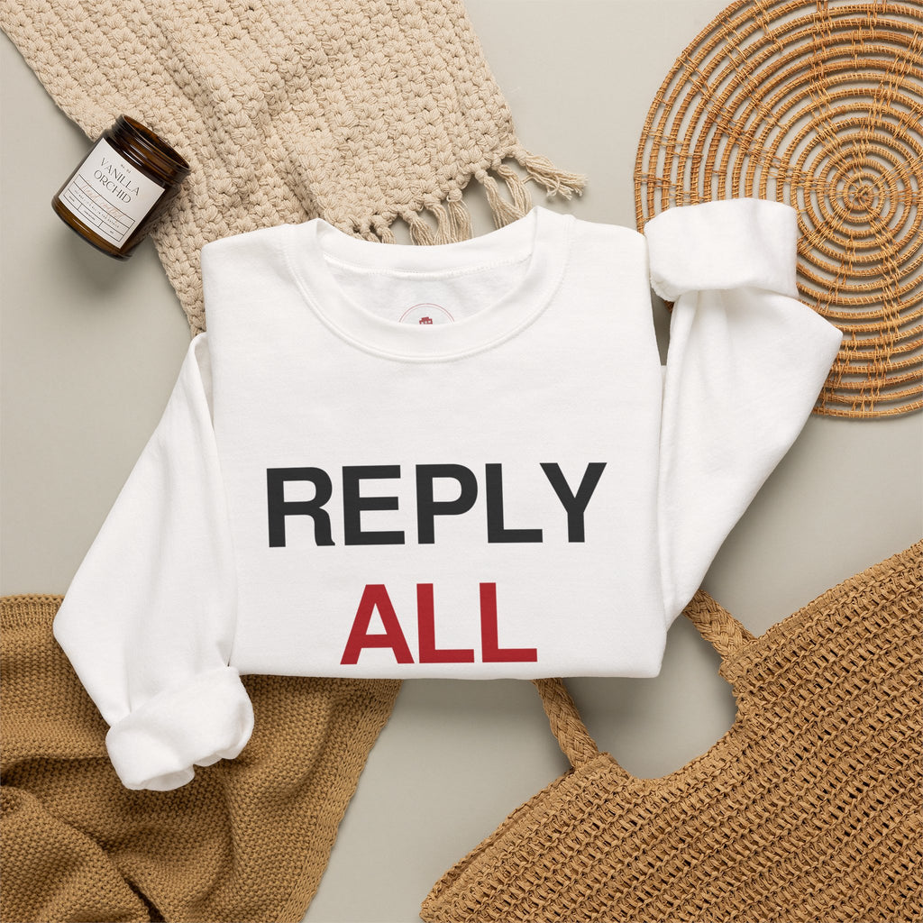 Reply All Sweatshirt — Funny Office Email Crewneck