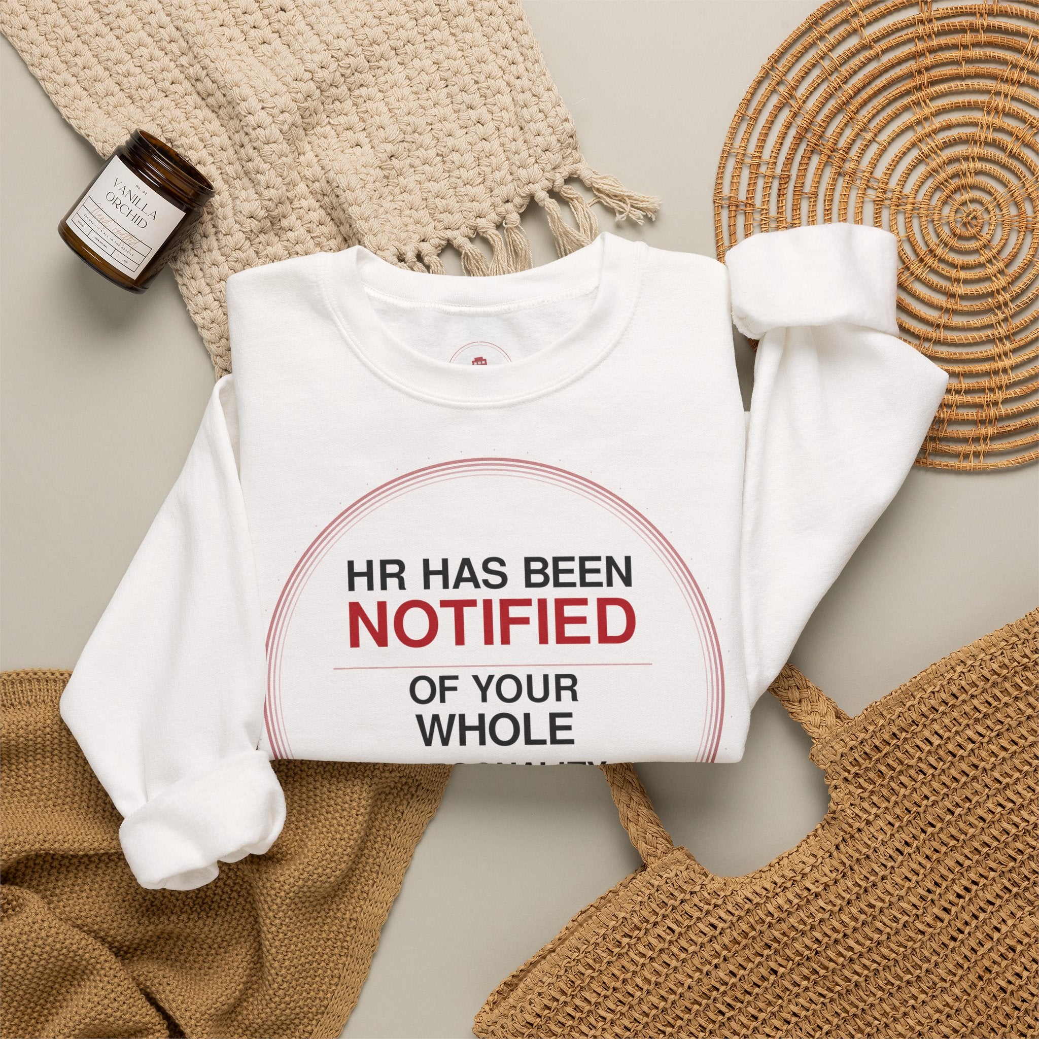 HR Has Been Notified Crewneck Sweatshirt — Funny Office Warning Graphic Sweatshirt