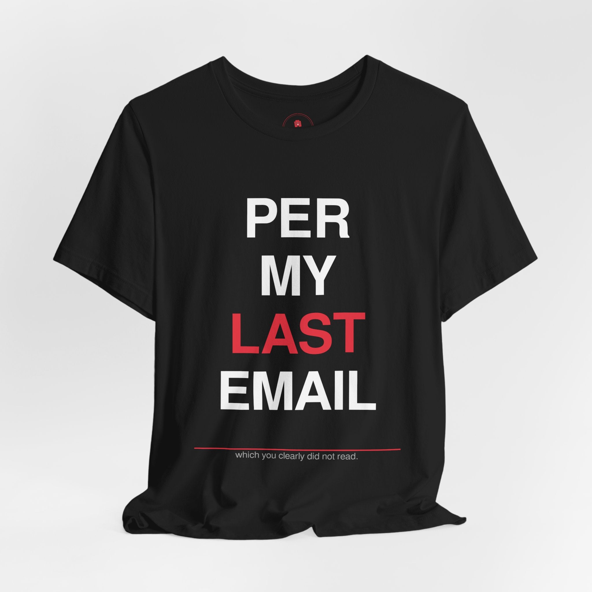 Per My Last Email T-Shirt — Funny Office Email Sarcasm Tee