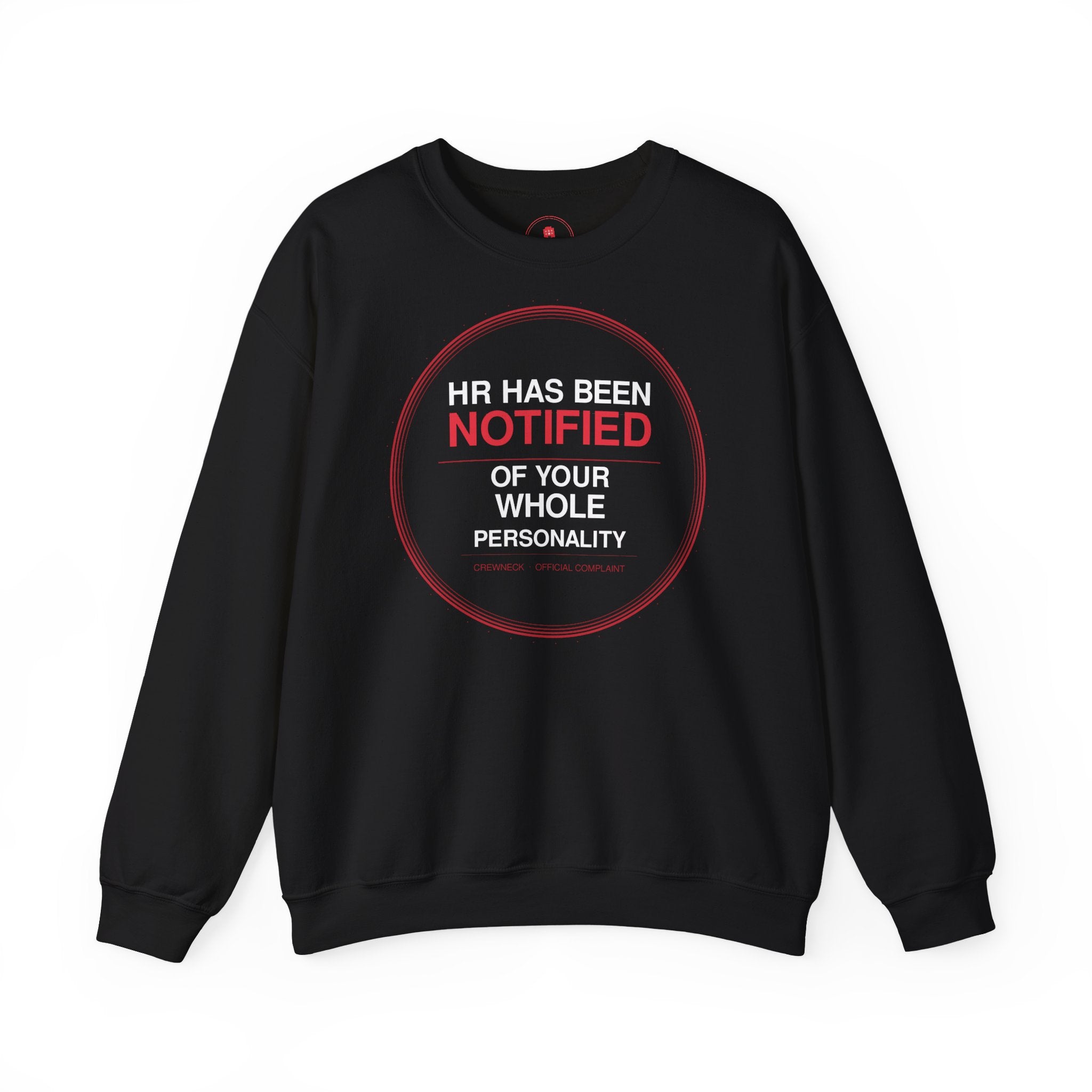 HR Has Been Notified Crewneck Sweatshirt — Funny Office Warning Graphic Sweatshirt